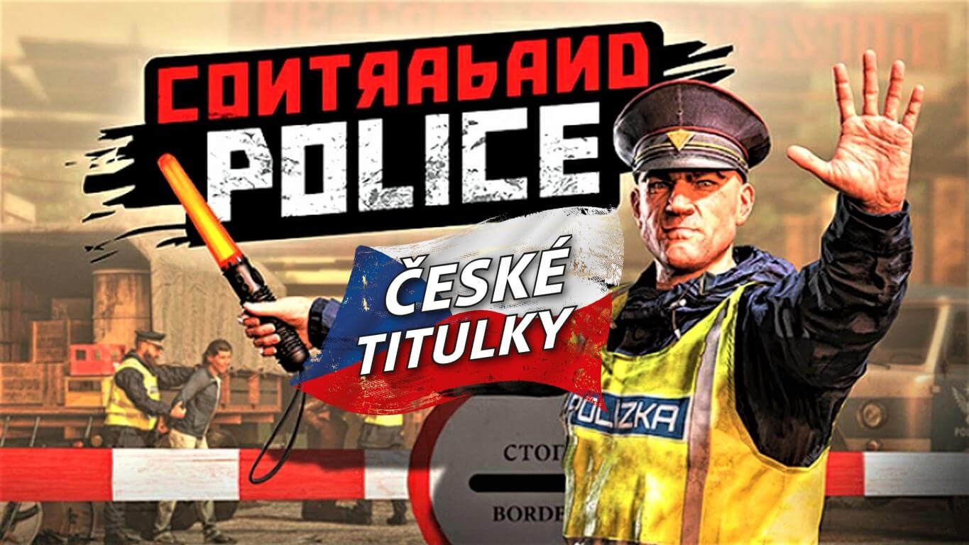 Zábavný simulátor Contraband Police má také češtinu!